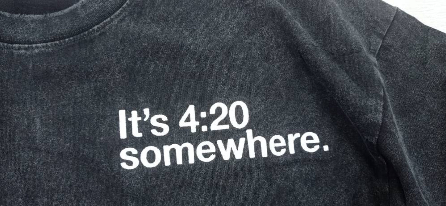 IT’S 4:20 SOMEWHERE (embroidered)